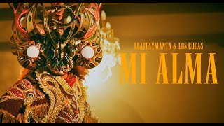 Llajtaymanta - Mi Alma (Video Oficial)