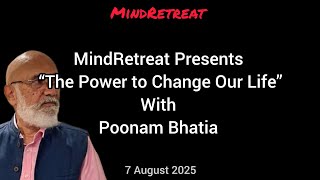 Famous MindRetreat Presents - “The Power to Change Our Life” with Poonam Bhatia  Profile
