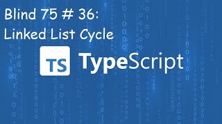 Linked List Cycle - Blind 75 # 36 - Typescript