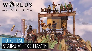 [TUTORIAL] Worlds Adrift - Stairway To Haven