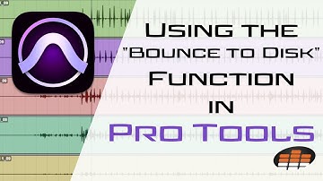 Using the "Bounce to Disk" Function in Pro Tools - Pro Mix Academy
