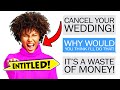 r/EntitledParents - Entitled Mom DEMANDS She CANCEL Her Wedding...