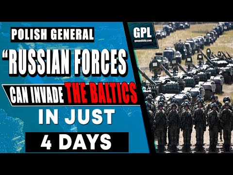 “RUSSIA CAN INVADE THE BALTICS IN 4 DAYS” Statement by a retired Polish General | POLAND