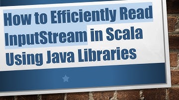 How to Efficiently Read InputStream in Scala Using Java Libraries
