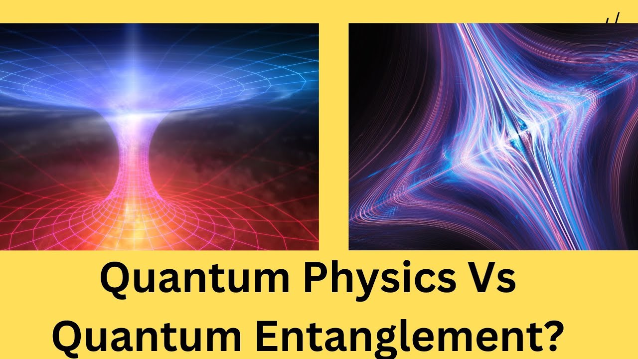 Quantum Physics Vs Quantum Entanglement? - YouTube