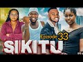 SIKITU Ep 33 SIKITU Ep 33