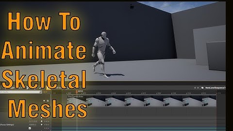 How to Animate Skeletal Meshes - Unreal Engine 4 Tutorial