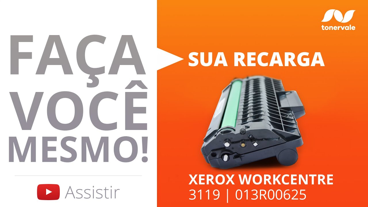 Recarga Toner Xerox Workcentre 3119 | 013R00625 - Vídeo Aula Toner Vale