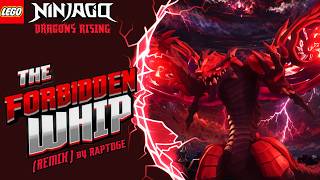 Ninjago Dragons Rising Season 4 Remix The Forbidden Whip