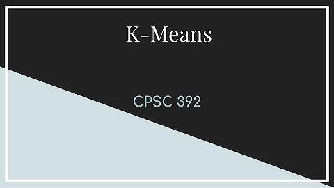 CPSC 392 || Lecture 16 K-Means