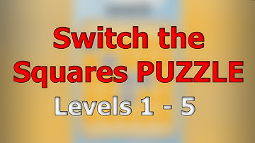 Switch the Squares PUZZLE - Levels 1 - 5 - Walkthrough
