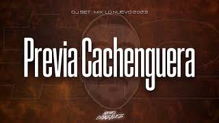 MIX LO NUEVO 2023 | Previa Cachenguera #2 | DJ Nahuel Gonzalez | DJ Set - LALA - COLUMBIA - CHULO