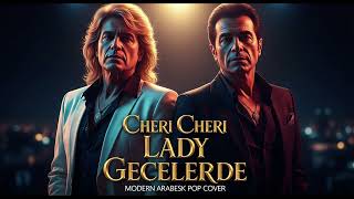 ❤️ Cheri Cheri Lady | Gecelerde | Arabesk Pop Remix Cover | Modern Talking & Ömer Danış | SynthWorld