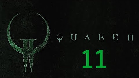 Quake II (Part 11 Conquering the Hangar)