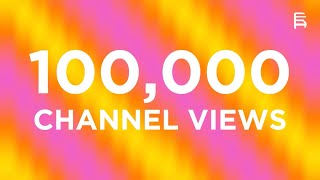 100,000 CHANNEL VIEWS! - THANK YOU!