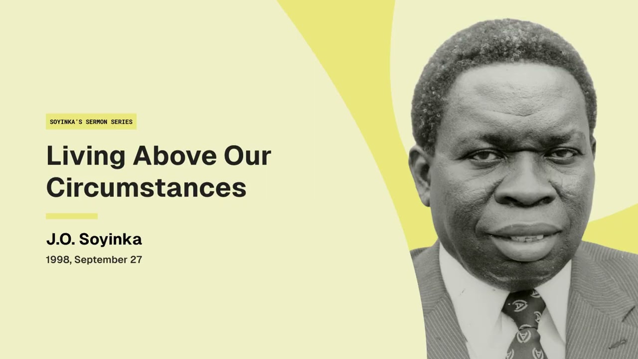 Living Above Our Circumstances - Josiah Soyinka