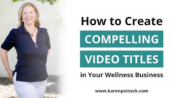 How to Create Compelling Video Titles in Your Wellness Business [FOR HEALTH COACHES]