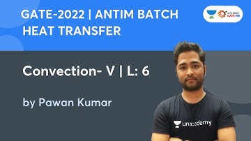 L6: Convection - V | Heat Transfer | GATE & ESE Exams | Pawan Kumar