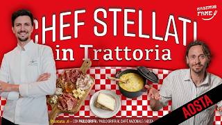 CHEF STELLATI IN TRATTORIA EP. 6 - Pranzo ad Aosta con lo chef Paolo Griffa