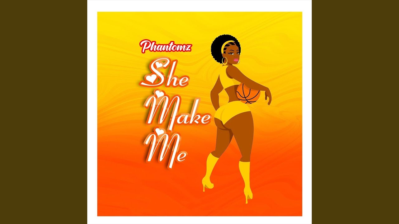 She Make Me YouTube she-make-me-youtube