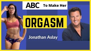 ABCs To Make A Woman Orgasm by @JonathonAslay