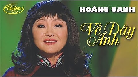 Thumbnail of Hoàng Oanh - Về Đây Anh (Nguyễn Hiền & Nhật Bằng) PBN 74