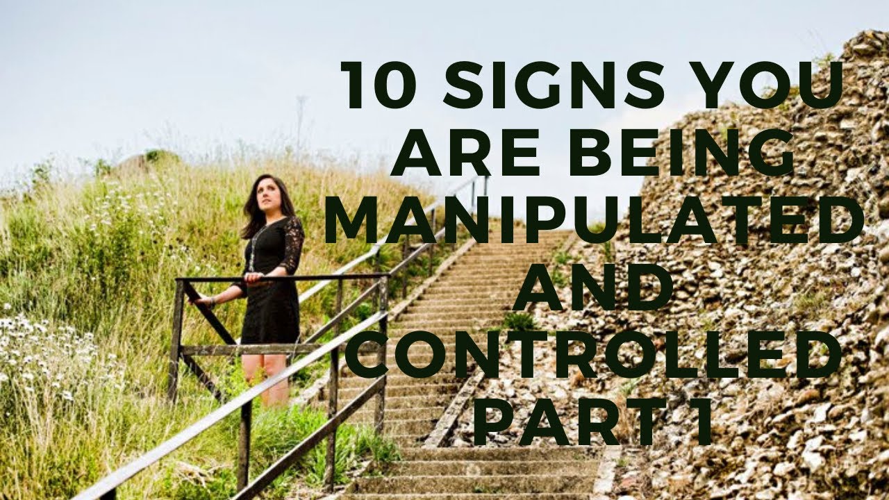 10 Signs You Are Being Controlled And Manipulated Part 1 Of 2 YouTube