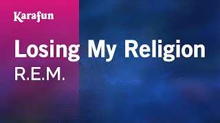 Losing My Religion - Rem Karaoke Version Karafun