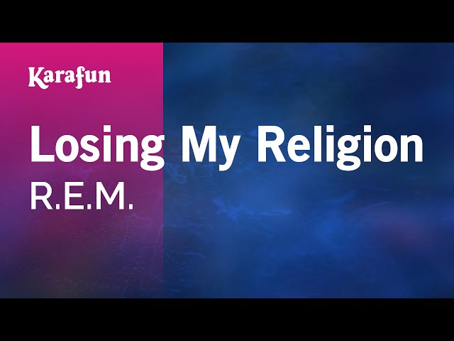 Losing My Religion - R.E.M. | Karaoke Version | KaraFun class=