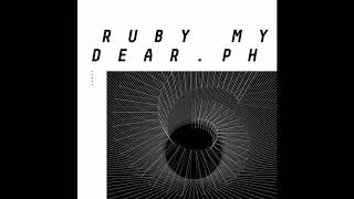 Ruby My Dear - Dédaism