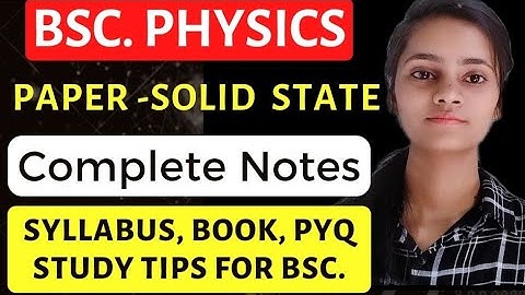 Solid State Physics #BScPhysics Complete Notes || Syllabus, Books, Previous year Question, Exam Tips
