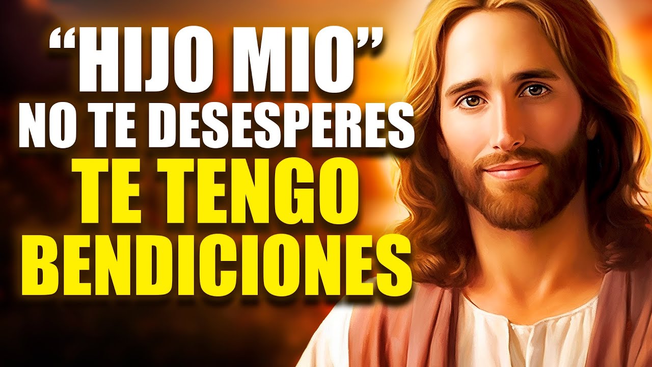 DIOS TE DICE HOY: NO te Desesperes Muchas Bendiciones Bellas y ...