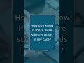❓ How do you know if there were surplus funds in your case?