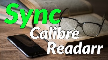 Eenvoudige handleiding: Calibre eBook Manager synchroniseren met Readarr