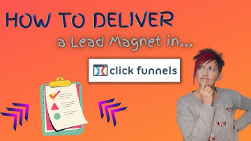 How to deliver a lead magnet in Clickfunnels