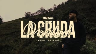 Marval - la cruda verdad