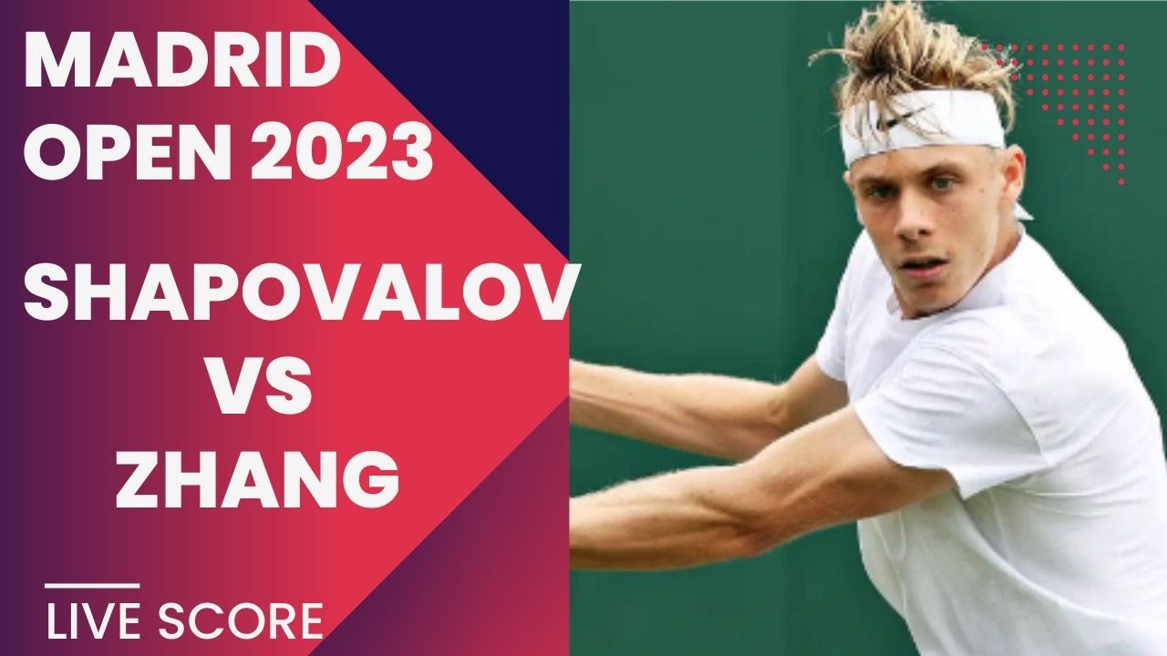 Shapovalov vs Zhang Madrid Open 2023 Live score