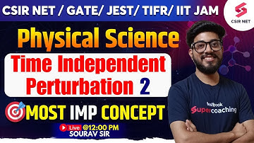 CSIR NET Dec 2023 | GATE 2024 | Physical Science | Time Independent Perturbation 2 | Sourav Sir