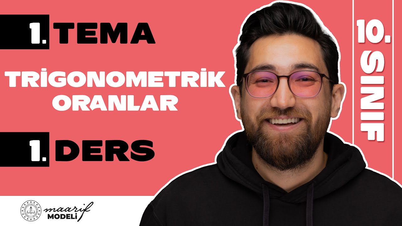 Trigonometrik Oranlar-1 | 1.TEMA | 10.Sınıf Konu Anlatımı | Yeni Maarif Modeli | 2026