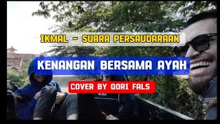 Kenangan Bersama Ayah - Cover by Qori Fals