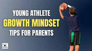 A Parent’s Guide to Helping Your Child Build a Growth Mindset in Sports How To Encourage A Growth Mindset In Your Child
