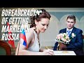 The Bureaucracy of Getting Married in Russia