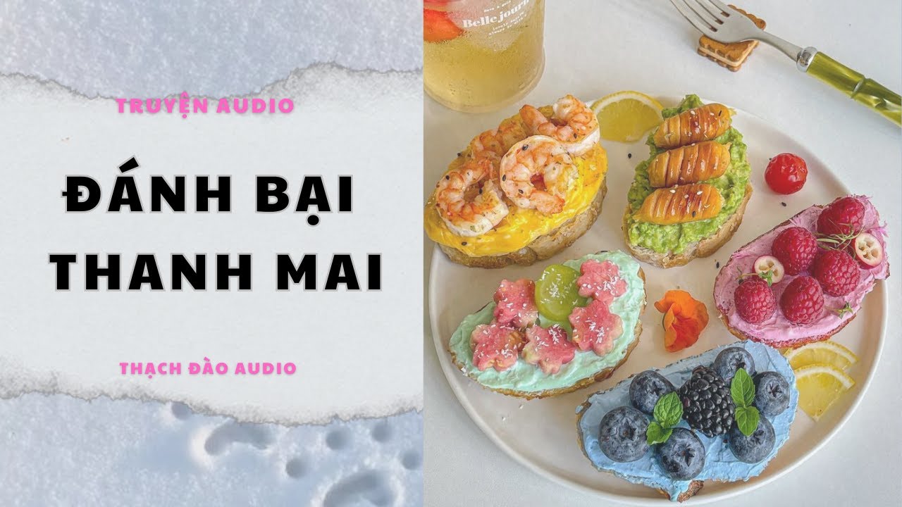 ĐÁNH BẠI THANH MAI | THẠCH ĐÀO AUDIO