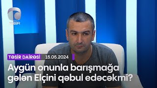 Aygün onunla barışmağa gələn Elçini qəbul edəcəkmi?