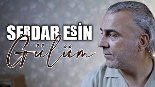Serdar Esin - Gülüm