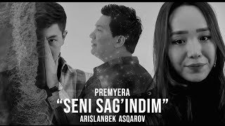 Arislanbek Asqarov - Seni Sag'indim | Арысланбек Аскаров - Сени Сағындым  #MarkhabaevPro