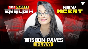 Wisdom Paves the Way | Class 8 | One Shot Explanation | New NCERT 2025 | English