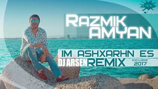 ***Exclusive*** Razmik Amyan - Im Ashxarhn Es (Dj Arsen Remix)