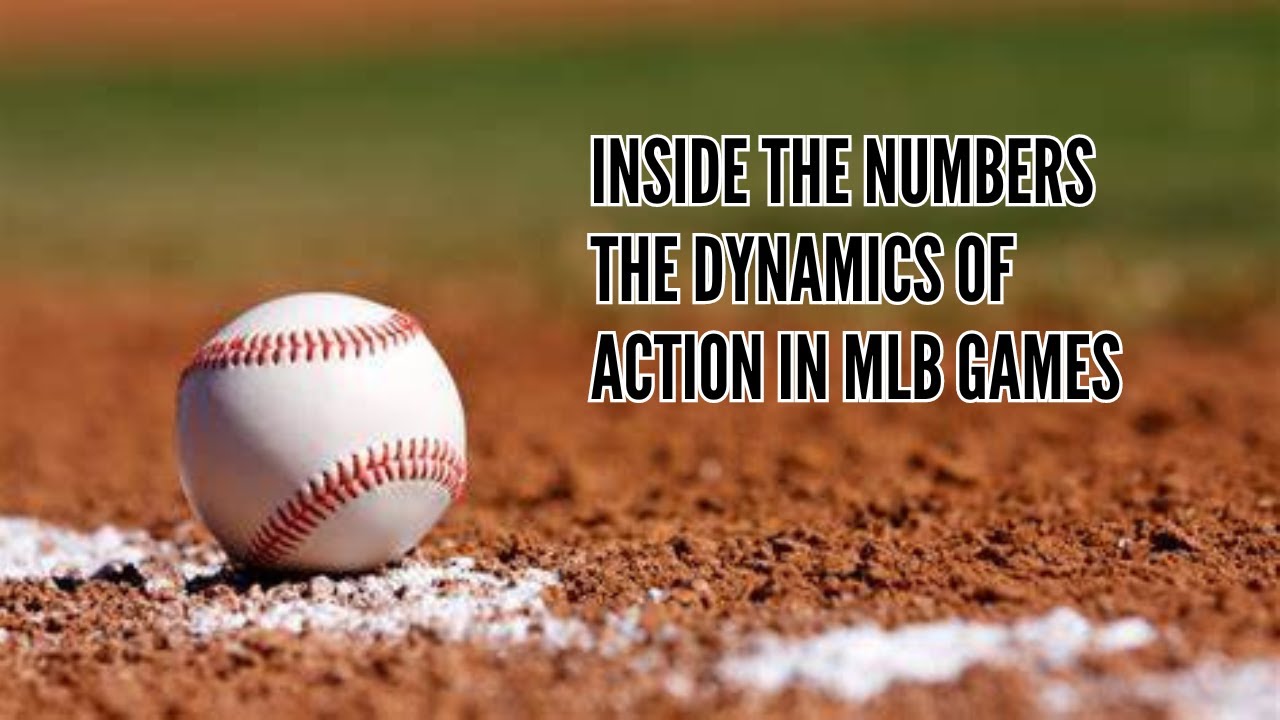 inside-the-numbers-the-dynamics-of-action-in-mlb-games-youtube