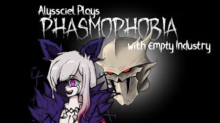 Alyssciel Plays Phasmophobia with @Empty_Master